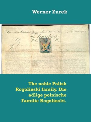 cover image of The noble Polish Rogolinski family. Die adlige polnische Familie Rogolinski.